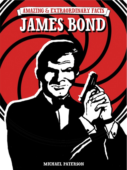 Title details for Amazing & Extraordinary Facts James Bond by Michael Paterson - Available